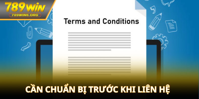 Cần chuẩn bị trước khi liên hệ