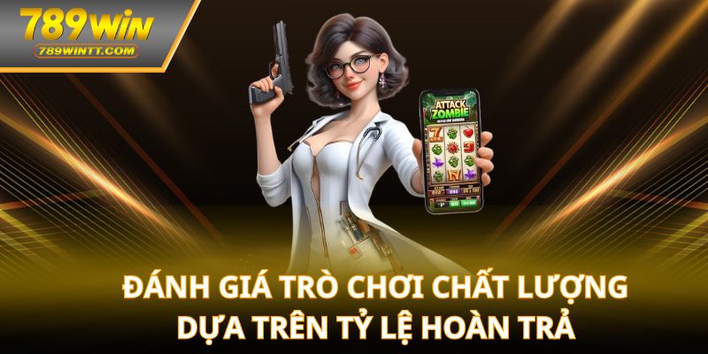 Đánh giá trò chơi chất lượng dựa trên tỷ lệ hoàn trả