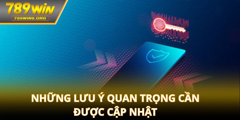 Những lưu ý quan trọng cần được cập nhật