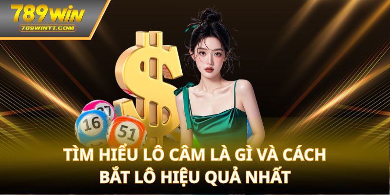 Tìm hiểu lô câm là gì và cách bắt lô hiệu quả nhất