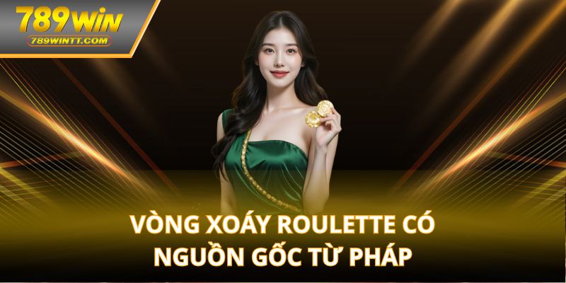 Vòng xoáy roulette có nguồn gốc từ Pháp